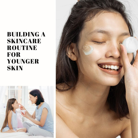Building a Skincare Routine for Younger Skin