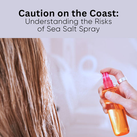 Caution on the Coast: Understanding the Risks of Sea Salt Spray