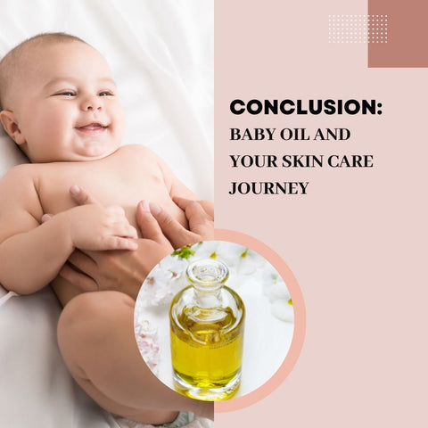 Conclusion: Baby Oil and Your Skin Care Journey