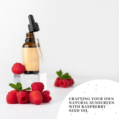 Crafting Your Own Natural Sunscreen with Raspberry Seed Oil