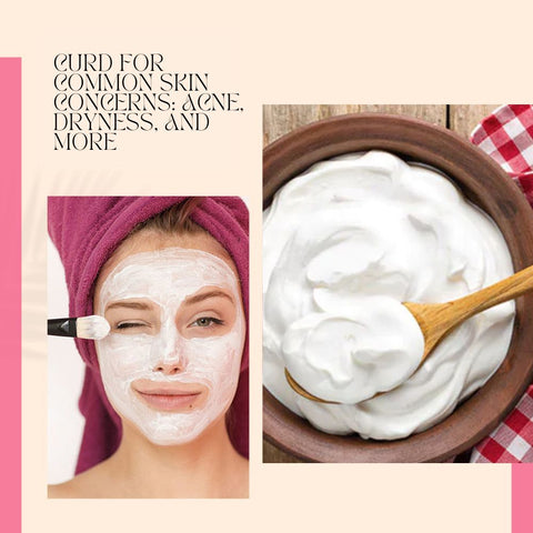 Curd for Common Skin Concerns: Acne, Dryness, and More