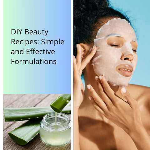 DIY Beauty Recipes: Simple and Effective Formulations