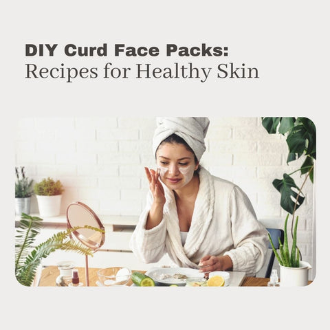 DIY Curd Face Packs: Recipes for Healthy Skin