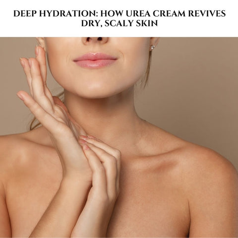 Deep hydration: how urea cream revives dry, scaly skin