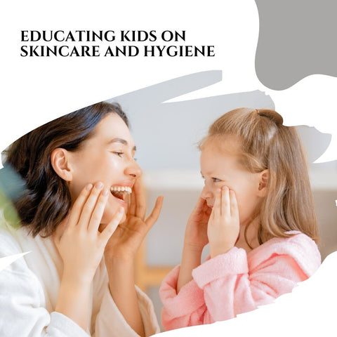Educating Kids on Skincare and Hygiene