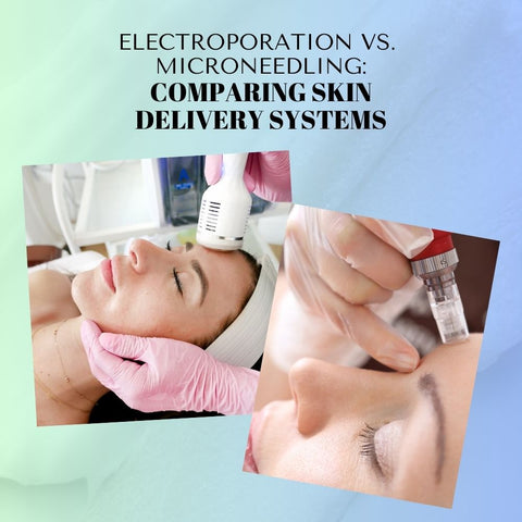 Electroporation vs. Microneedling: Comparing Skin Delivery Systems
