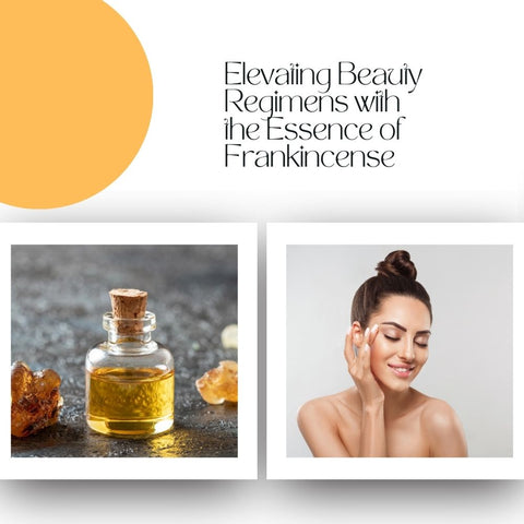 Elevating Beauty Regimens with the Essence of Frankincense