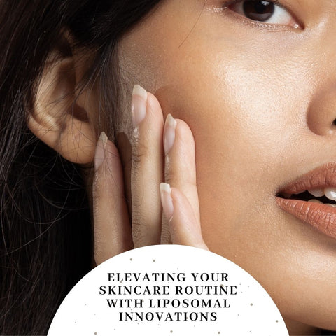 Elevating Your Skincare Routine with Liposomal Innovations