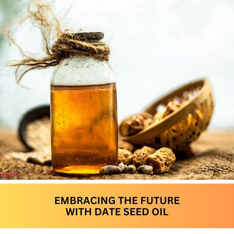 Embracing the Future with Date Seed Oil