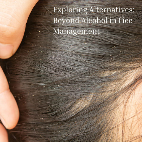 Exploring Alternatives: Beyond Alcohol in Lice Management
