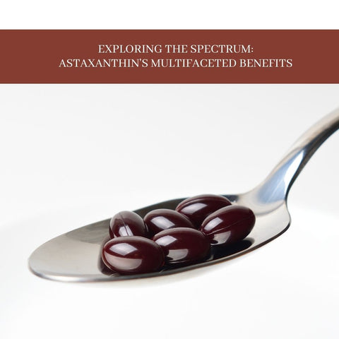 Exploring the Spectrum: Astaxanthin's Multifaceted Benefits