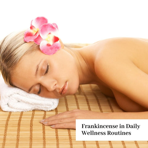 Frankincense in Daily Wellness Routines