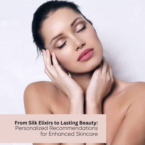 From Silk Elixirs to Lasting Beauty: Personalized Recommendations for Enhanced Skincare