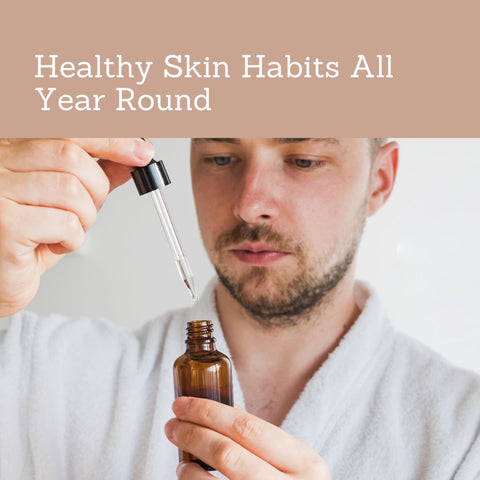 Healthy Skin Habits All Year Round