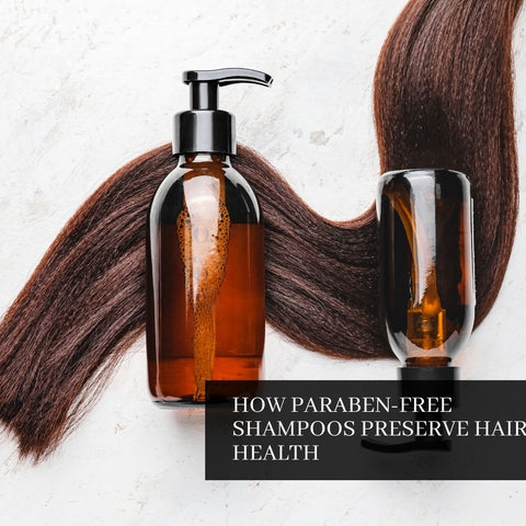 How Paraben-Free Shampoos Preserve Hair Health