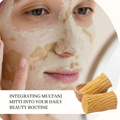 Integrating Multani Mitti into Your Daily Beauty Routine