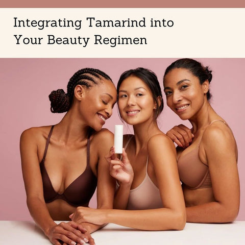 Integrating Tamarind into Your Beauty Regimen