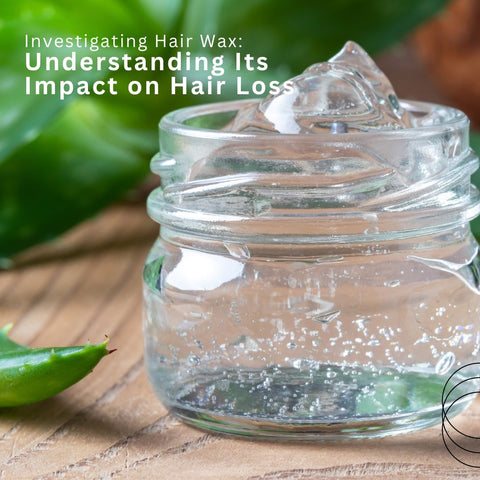 Investigating Hair Wax: Understanding Its Impact on Hair Loss