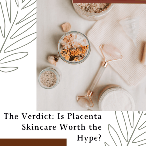 The Verdict: Is Placenta Skincare Worth the Hype?