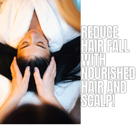Reduce hair fall with nourished hair and scalp!