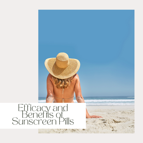 Efficacy and Benefits of Sunscreen Pills