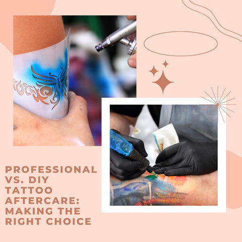 Professional vs. DIY Tattoo Aftercare: Making the Right Choice