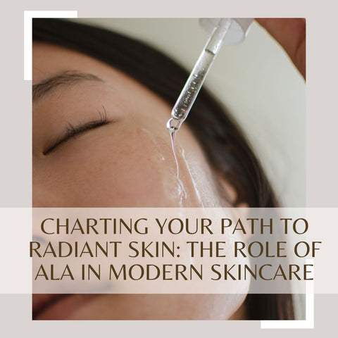Charting Your Path to Radiant Skin: The Role of ALA in Modern Skincare