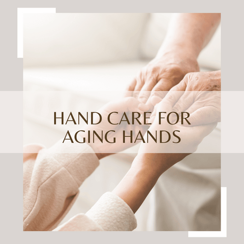 Hand Care for Aging Hands