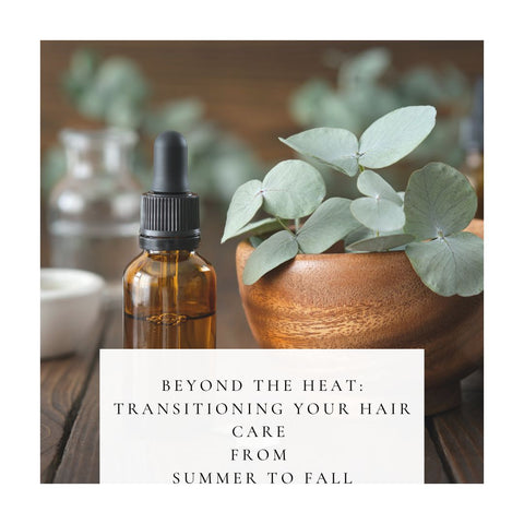 Beyond the Heat: Transitioning Your Hair Care from Summer to Fall