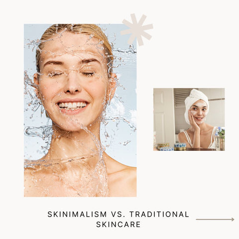 Skinimalism vs. Traditional Skincare