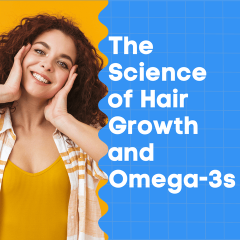 The Science of Hair Growth and Omega-3s