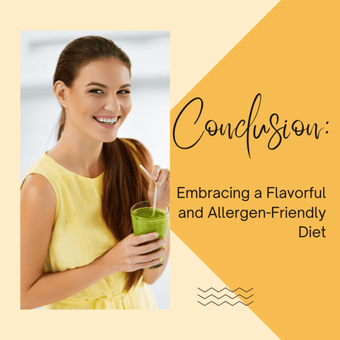 Conclusion: Embracing a Flavorful and Allergen-Friendly Diet