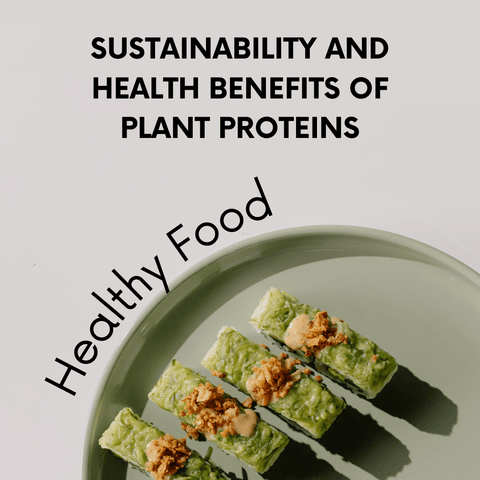 Sustainability and Health Benefits of Plant Proteins