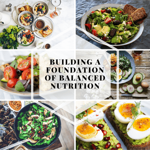 Building a Foundation of Balanced Nutrition
