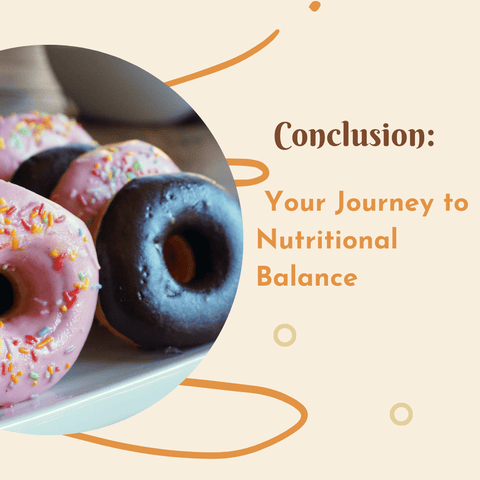 Conclusion: Your Journey to Nutritional Balance
