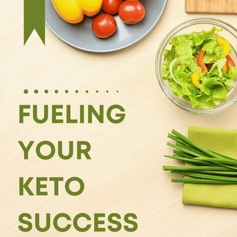 Fueling Your Keto Success