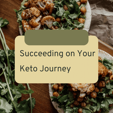 Succeeding on Your Keto Journey