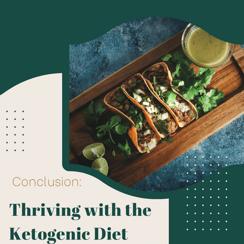 Conclusion: Thriving with the Ketogenic Diet