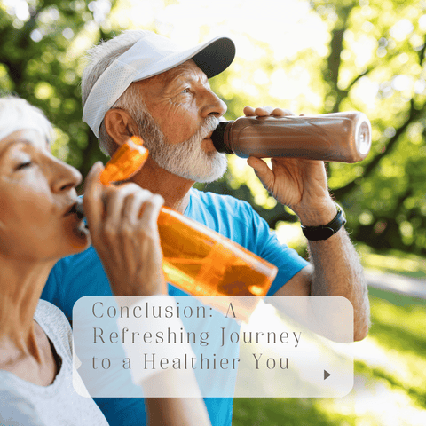 Conclusion: A Refreshing Journey to a Healthier You