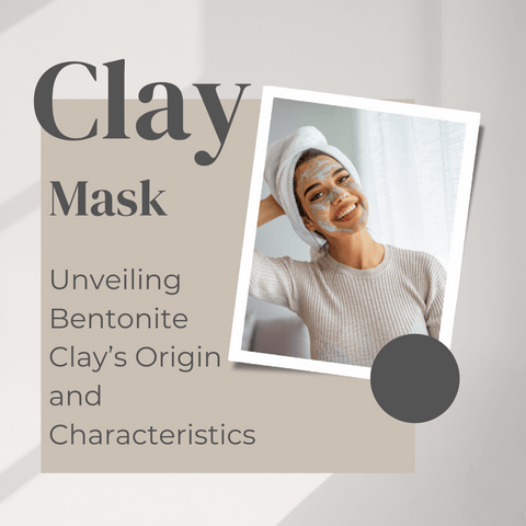 The Wonders of Bentonite Clay in Achieving Healthy Skin