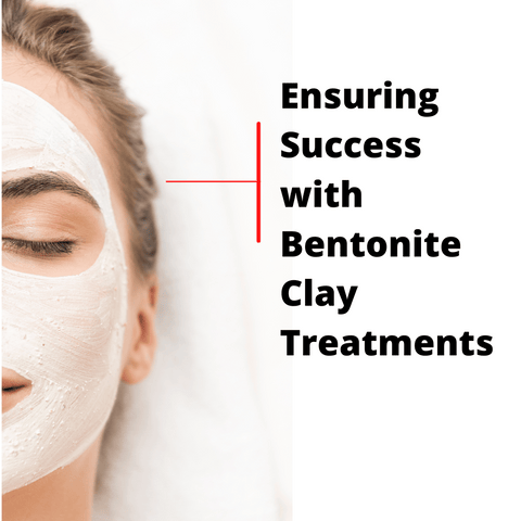 Ensuring Success with Bentonite Clay Treatments