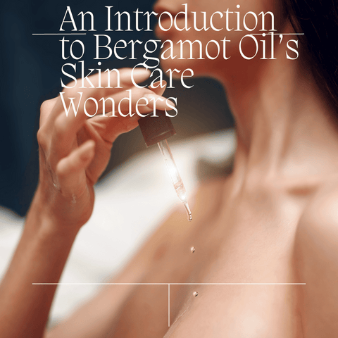 An Introduction to Bergamot Oil’s Skin Care Wonders