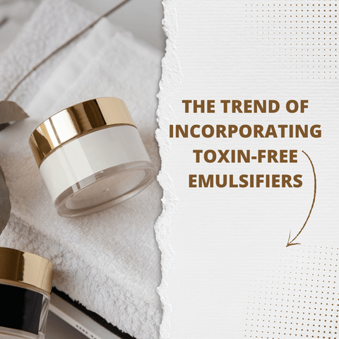 The Trend of Incorporating Toxin-Free Emulsifiers