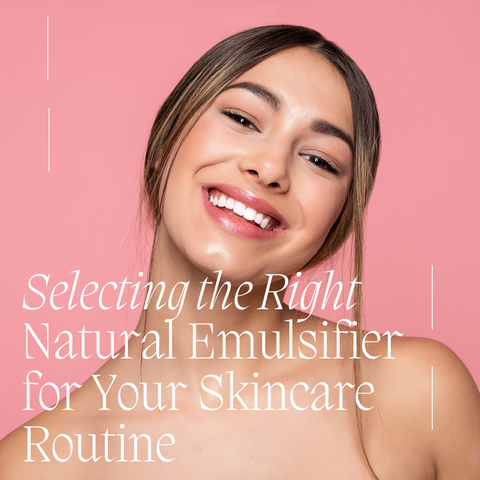 Selecting the Right Natural Emulsifier for Your Skincare Routine