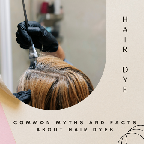 Common Myths and Facts about Hair Dyes