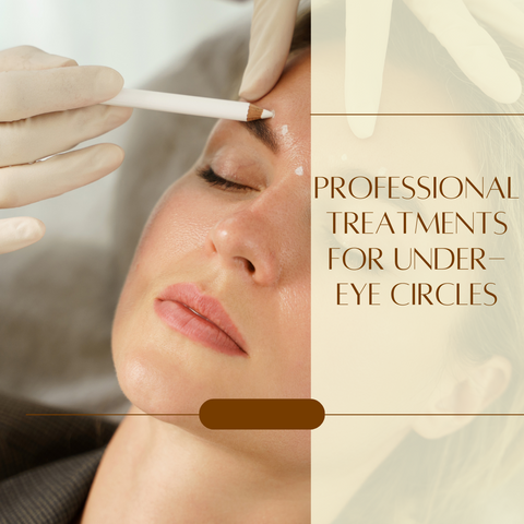 Professional treatments for under-eye circles