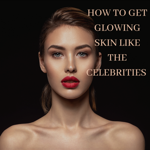 How to get glowing skin like the celebrities