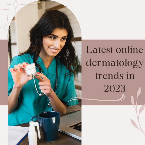 Latest online dermatology trends in 2023