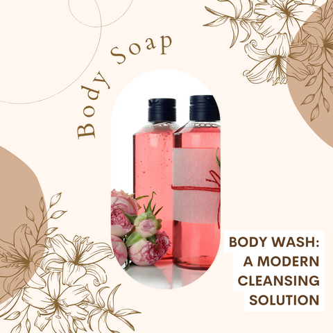 Body Wash: A Modern Cleansing Solution