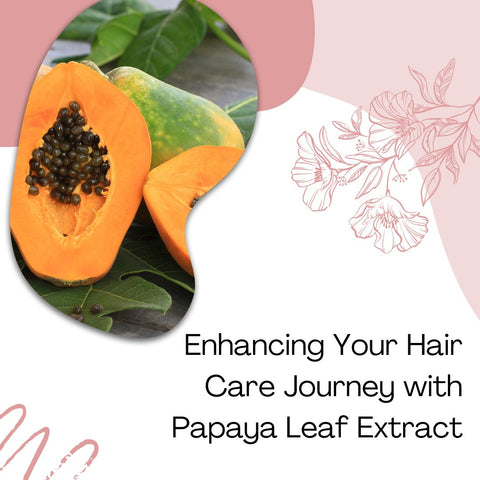 Enhancing Your Hair Care Journey with Papaya Leaf Extract